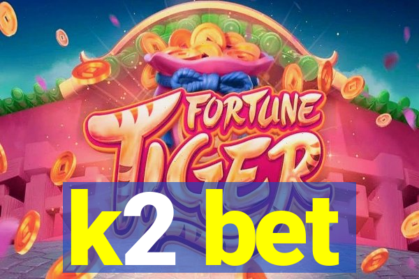 k2 bet